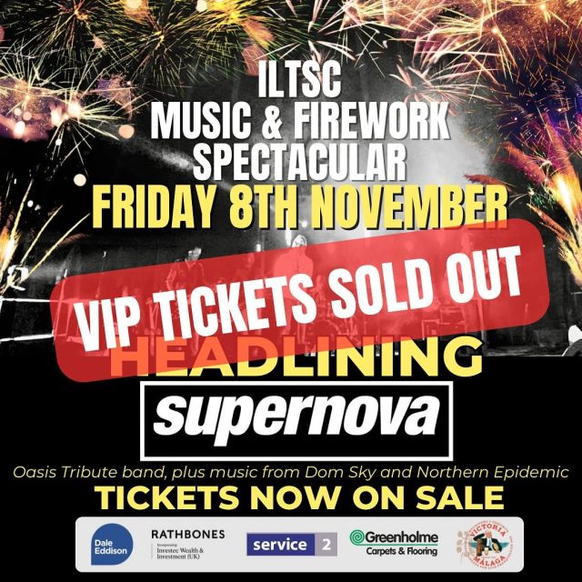 As popular as ever, our VIP music and firework night tickets have now sold out!

But don’t fear….general admission tickets are still available!
Adults: £10 in advance, £15 on the night
Under 16s: Free of charge (ticket still required)

Click the link in our bio to get yours today so you don’t miss out 🎟️

This year we’re bringing you:
✨Oasis Tribute- Supernova
🎶Music from Dom Sky & Northern Epidemic
🎆Fireworks set off in time to music
🍔Street food & bars from your local favourites

So be quick and get your tickets today to join us for an evening of fabulous music and fireworks!

#fireworks #bonfirenight #musicalfireworks #oasis #oasistribute #domsky #northernepidemic #tickets #concert #concerttickets #events #iltsc #ilkleyevents #ilkleychat #discoverilkley #ilkley #yorkshire #yorkshireevents #welcometoyorkshire #leeds #leedslist #leedsevents #streetfood #foodfestival #airedalecommunity